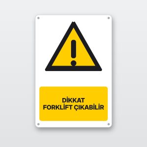 Dikkat forklift çıkabilir levhası