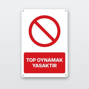 Top oynamak yasaktır levhası