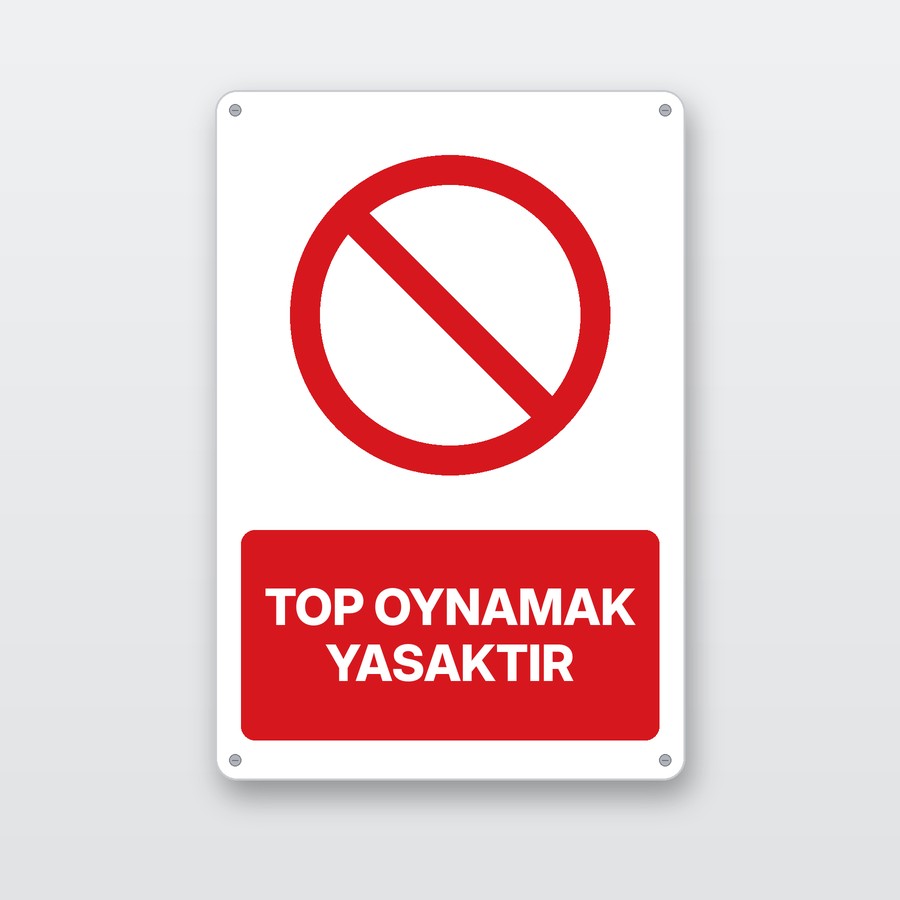 Top oynamak yasaktır levhası